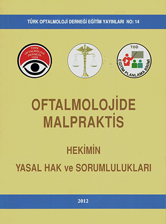 Oftalmolojide Malpraktis Hekimin Yasal Hak ve Sorumlulukları