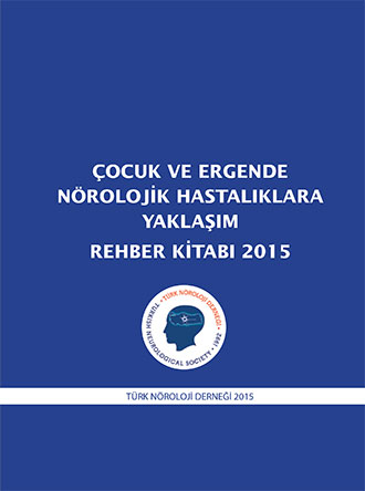 Çocuk ve Ergende Nörolojik Hastalıklara Yaklaşım Rehberlik Kitabı 2015