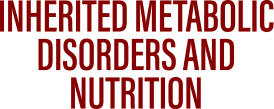 Inherited Metabolic Disorders and Nutrition